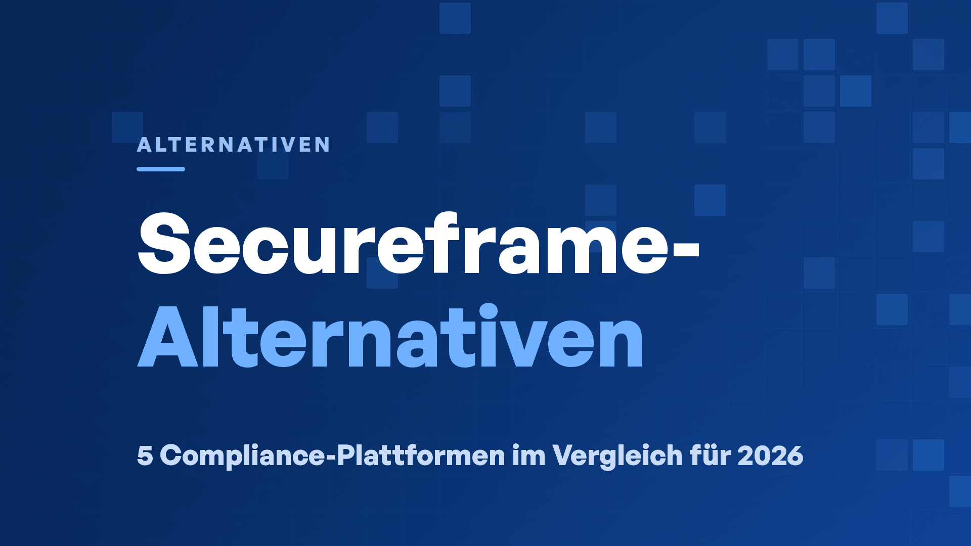 Die 5 besten Secureframe-Konkurrenten und Alternativen 2026