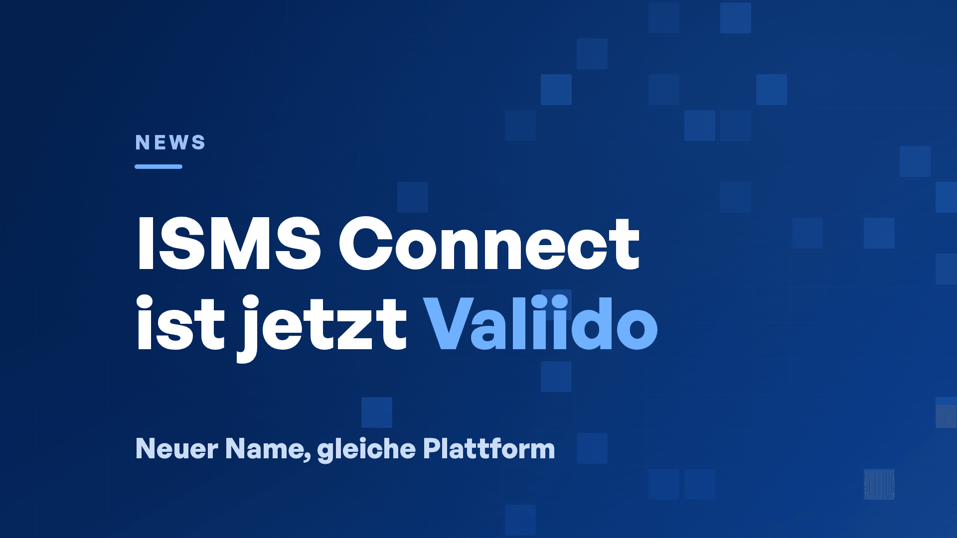 ISMS Connect heißt jetzt Valiido