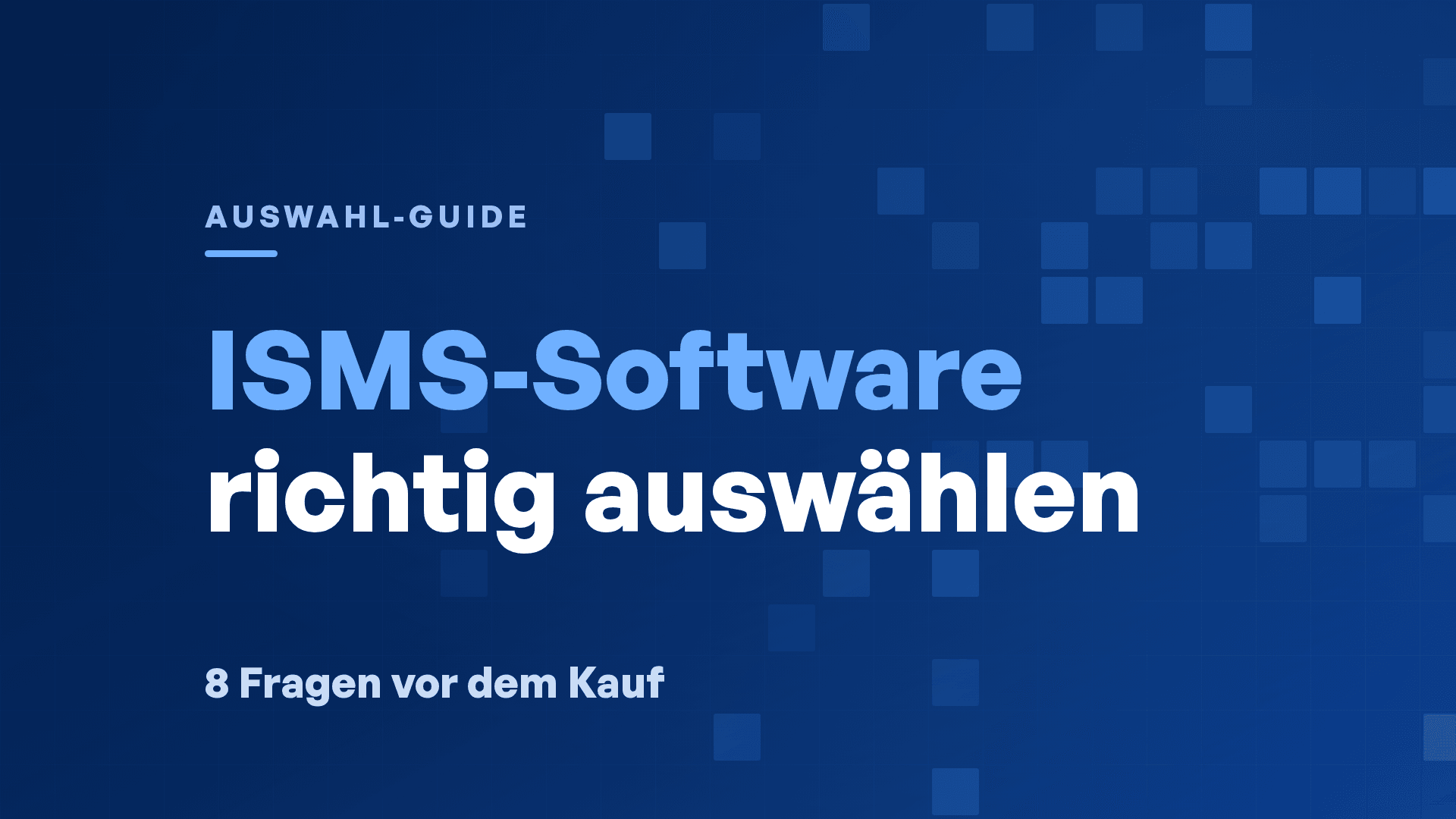 ISMS-Software auswählen: 8 Fragen, die Sie vor dem Kauf stellen sollten
