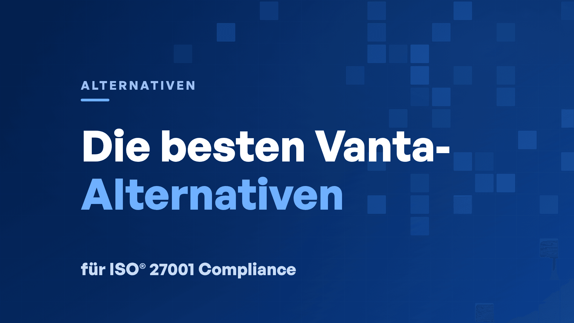 Die besten Vanta-Alternativen für ISO® 27001 im Jahr 2026