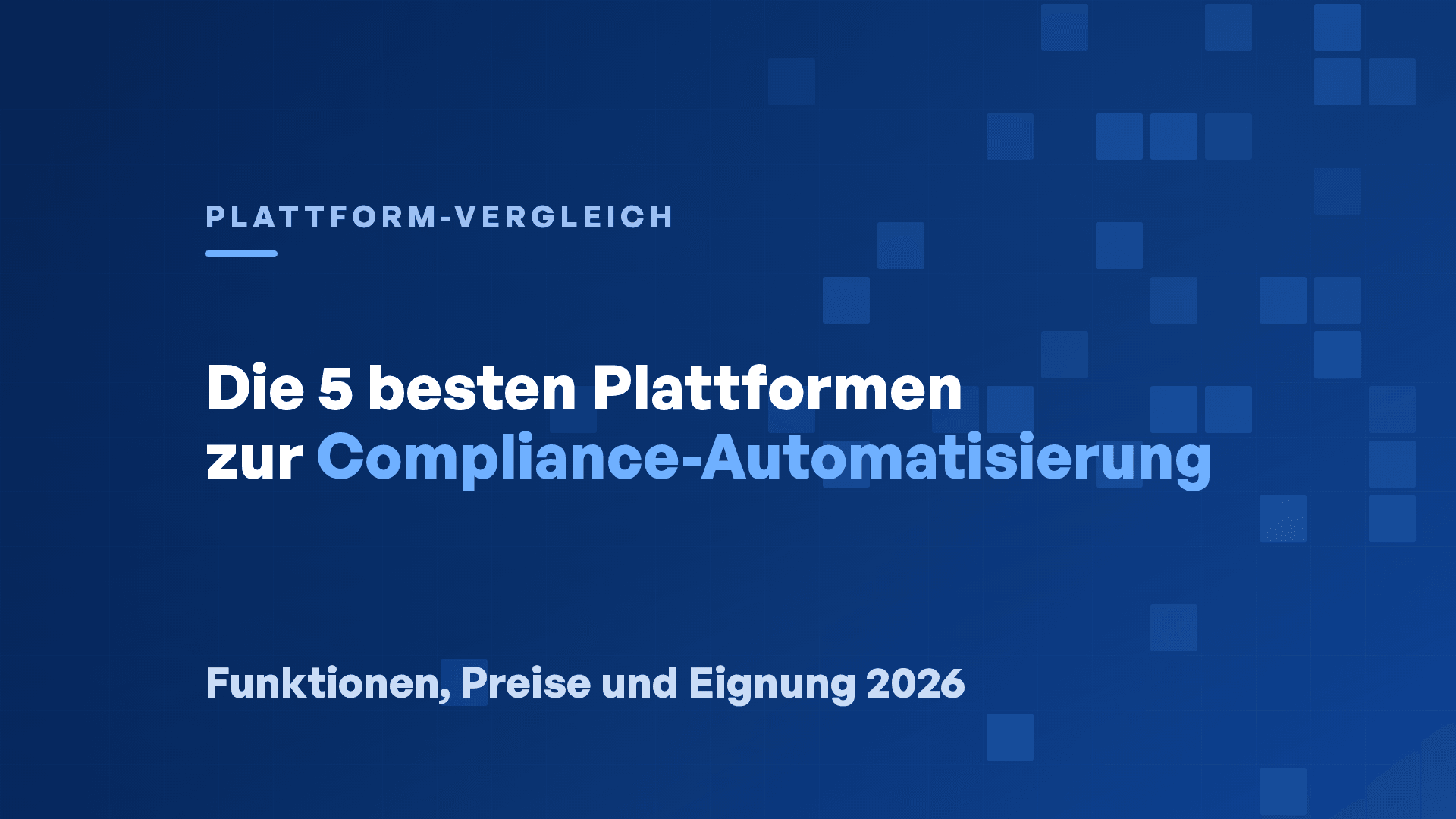 Die beste Software zur Compliance-Automatisierung 2026: 5 Plattformen im Vergleich
