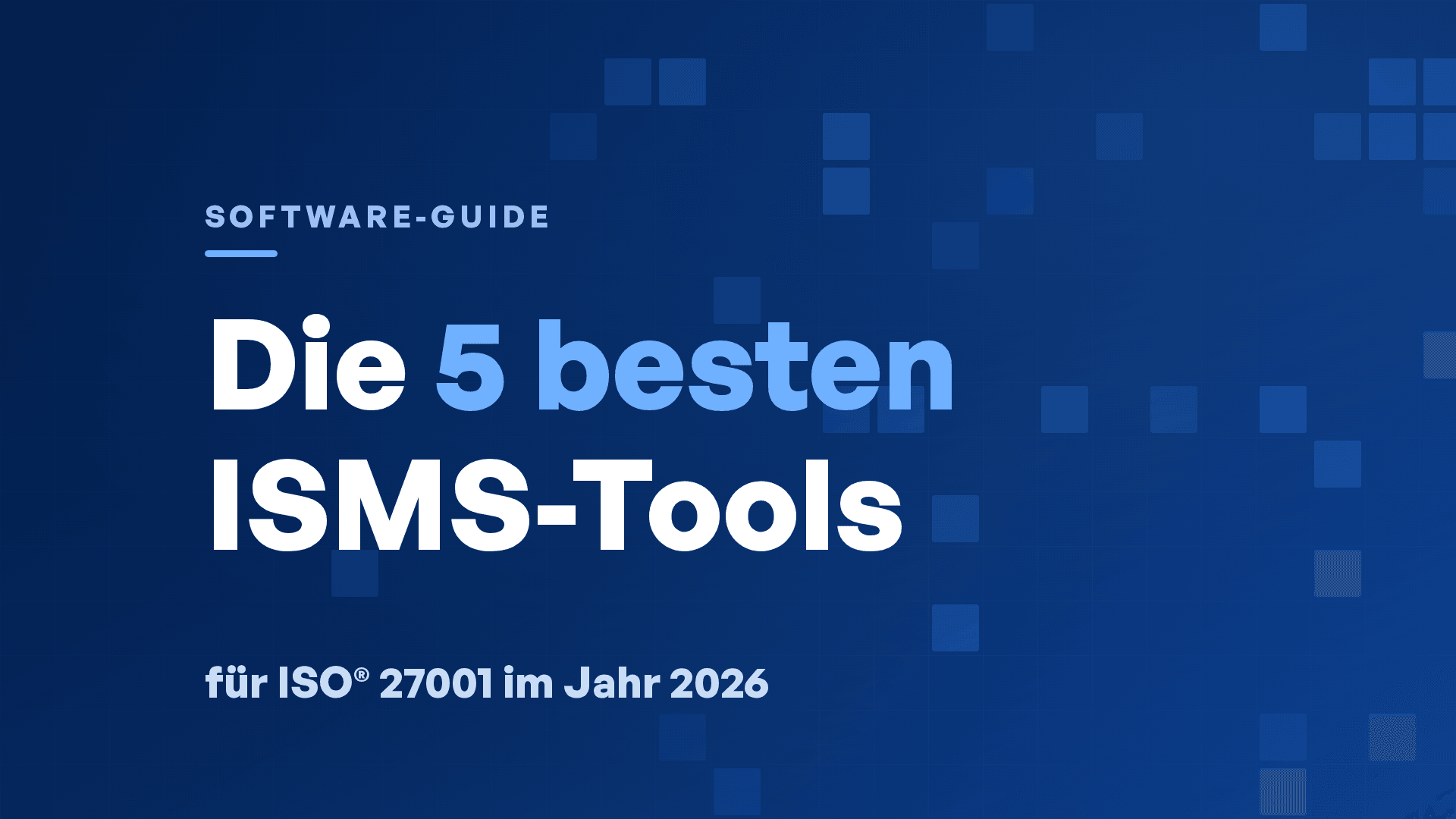 Die 5 besten ISMS-Software-Tools für ISO® 27001 im Jahr 2026 (Vergleich)