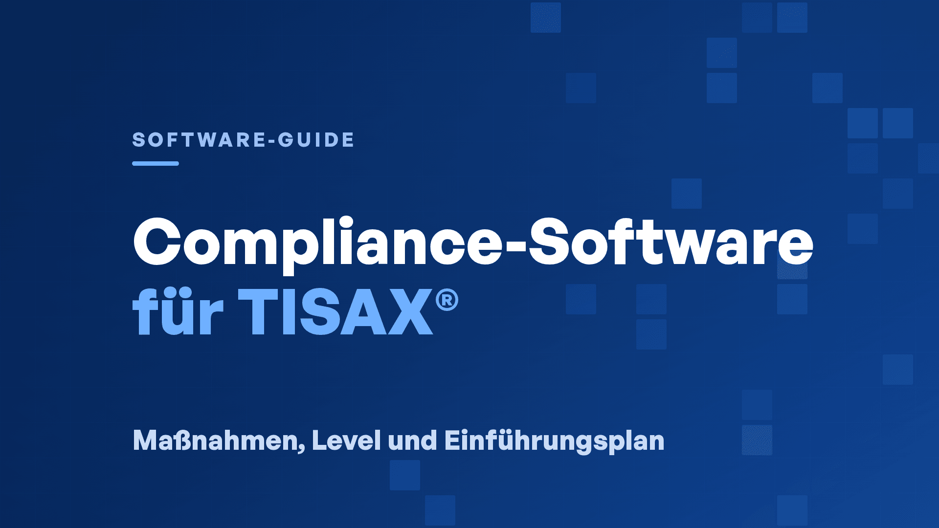 Compliance-Software für TISAX® 2026: Maßnahmen, Level und Einführungsplan
