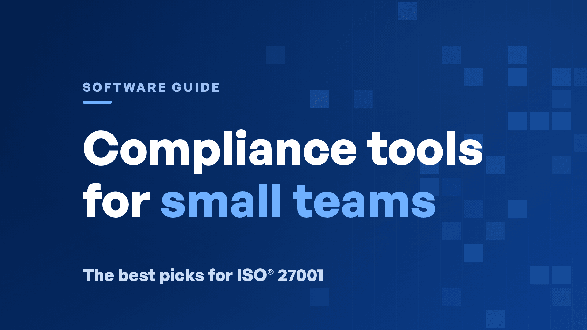The Best ISO® 27001 Compliance Tools for Small Teams in 2026