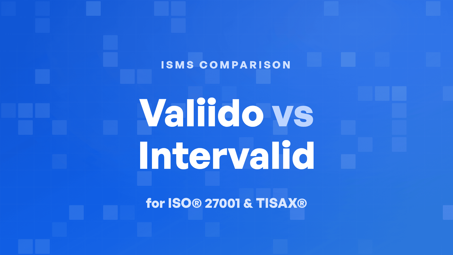 Valiido vs Intervalid: Which ISMS Platform Fits Your Needs?