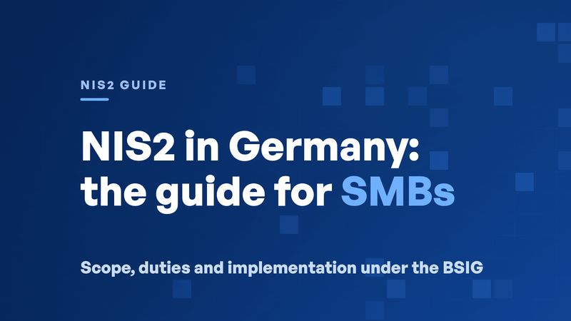 NIS2 in Germany: The Guide for SMBs