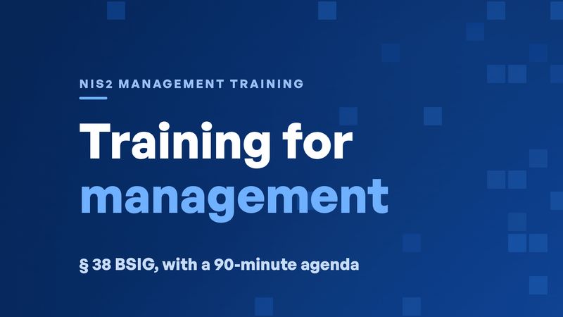NIS2 Management Training under § 38 BSIG (with Template)