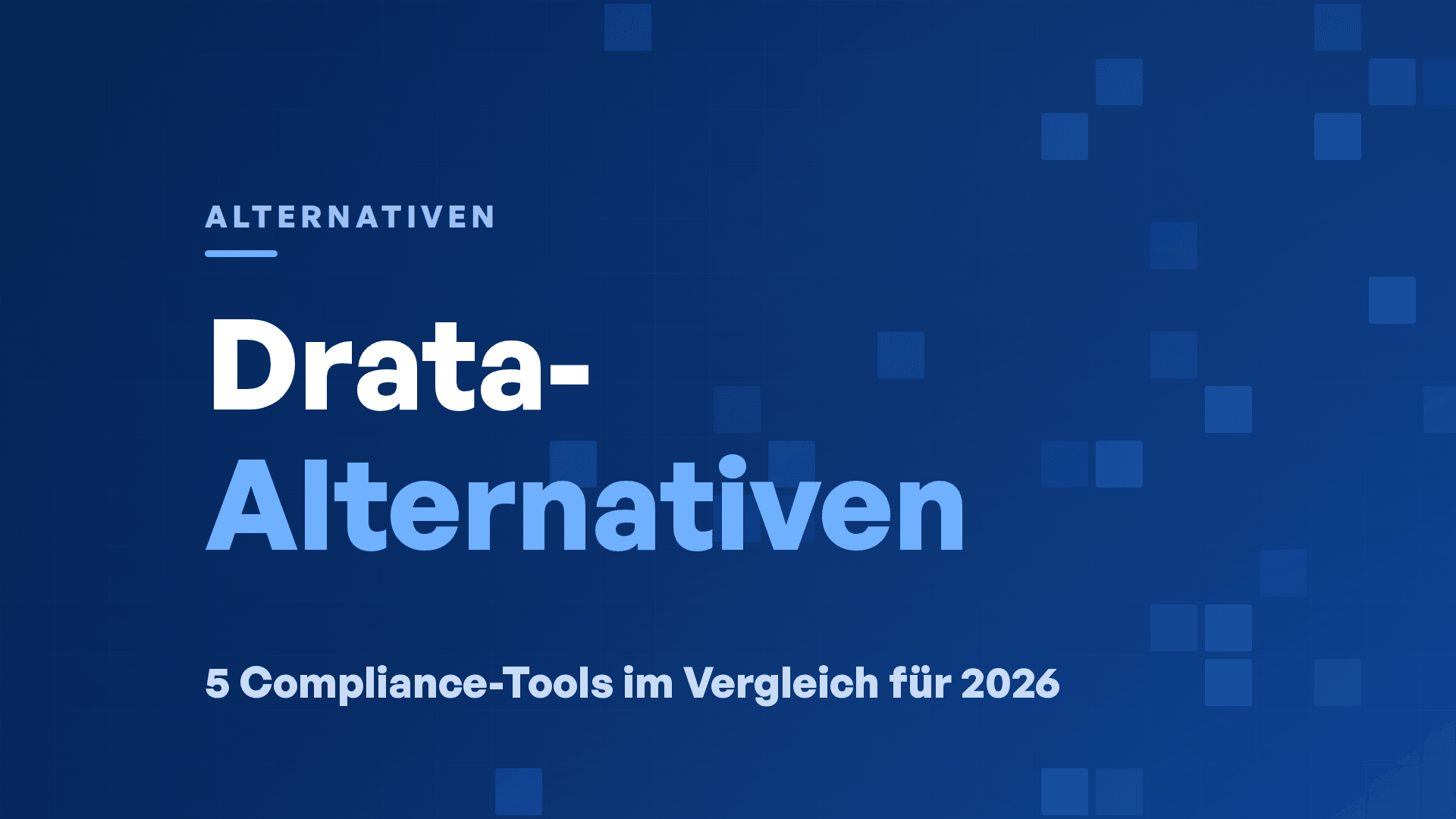 Drata-Wettbewerber: 5 Drata-Alternativen im Vergleich (2026)